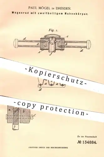 original Patent - Paul Mögel , Dresden , 1901 , Wagenrad mit zweiteiligem Nabenkörper | Rad , Räder , Wagen , Radnabe !