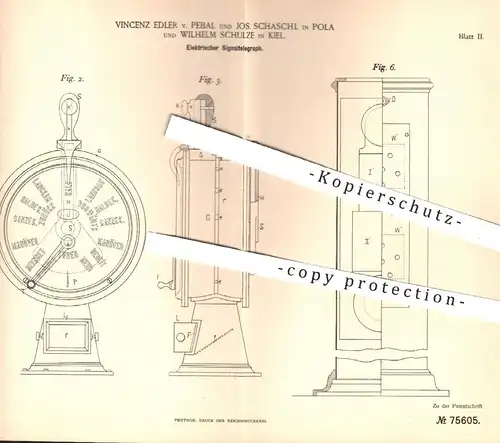original Patent - Vincenz Edler v. Pebal | J. Schaschl , Pola | Wilh. Schulze , Kiel , 1893 , Elektr. Signal - Telegraph