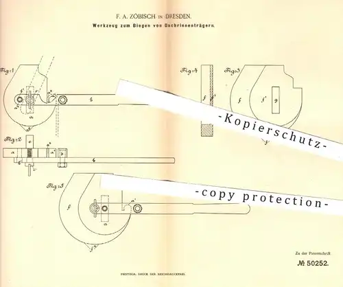 original Patent - F. A. Zöbisch , Dresden , 1889 , Werkzeug zum Biegen von Dachrinnenträger | Dach , Dachdecker !!!