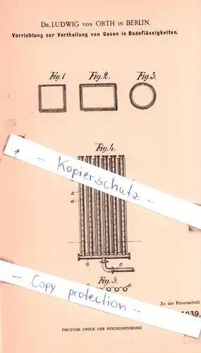 original Patent - Dr. Ludwig von Orth in Berlin , 1902 , Vertheilung von Gasen in Badeflüssigkeiten !!!