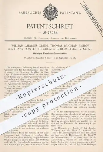 original Patent - William Ch. Green / Thomas Brigham Bishop / Frank Sowles Ketchum , Chicago USA , Eisenbahn - Schwelle