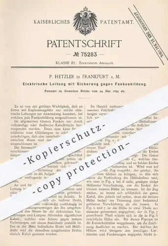 original Patent - P. Hetzler in Frankfurt / Main , 1893 , Elektrische Leitung mit Sicherung gegen Funkenbildung | Strom