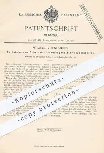 original Patent - W. Meyn , Rendsburg , 1891 , Scheiden zusammengesetzter Flüssigkeiten | Schleuder , Schleudern !!