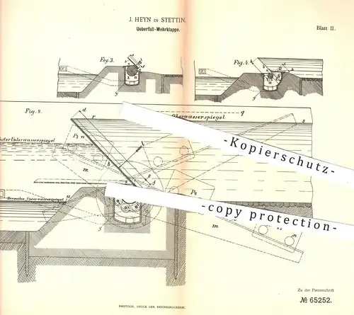 original Patent - J. Heyn , Stettin , 1891 , Überfall - Wehrklappe | Wasser - Wehr , Wasserbau , Wasserdruck !!!