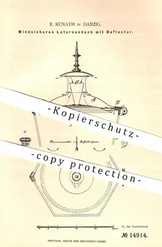 original Patent - E. Kunath , Danzig , 1881 , Windsicheres Laternendach mit Reflektor | Laternen , Lampen , Licht !!!