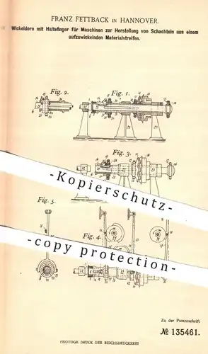 original Patent - Franz Fettback , Hannover , 1901 , Wickeldorn für Maschinen zur Herst. von Schachteln | Papier , Pappe