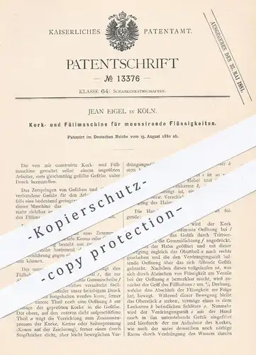 original Patent - Jean Eigel in Köln , 1880 ,  Korkmaschine u. Füllmaschine für Flüssigkeiten | Kork , Zapfanlage , Bier
