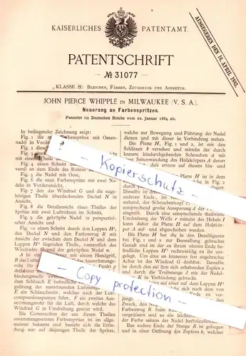 original Patent - John Pierce Whipple in Mirwaukee , V. S. A. , 1884 , Neuerung an Farbenspritzen !!!