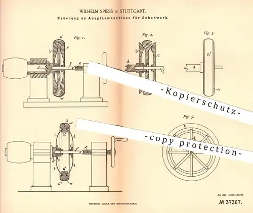 original Patent - Wilhelm Spiess , Stuttgart , 1886 , Ausglasmaschinen für Schuhwerk | Schuhe , Schuh , Schuster !!!