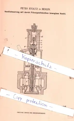 original Patent -  Peter Stoltz in Berlin , 1900 , Ventilsteuerung mit durch Flüssigkeitskolben bewegtem Ventil !!!