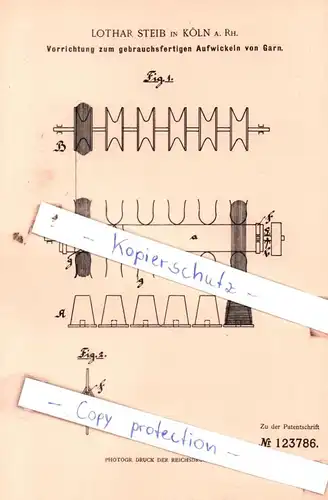 original Patent - Lothar Steib in Köln a. Rh. , 1901 , Vorrichtung zum Aufwickeln von Garn !!!