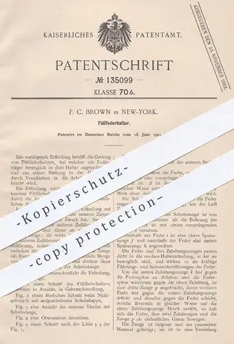 original Patent - F. C. Brown in New York , USA , 1901 , Füllfederhalter | Federhalter | Feder , Füller , Schreibfeder !