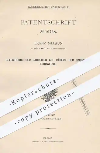 original Patent - Franz Melaun , Königshütte Oberschlesien , 1880 , Radreifen auf Räder der Eisenbahnen | Eisenbahn !!!