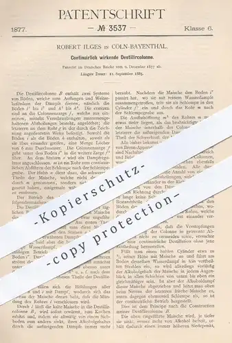 original Patent - Robert Ilges , Köln Bayenthal , 1877 , Destillierkolonne | Destille , Destillation , Maische , Bier !!