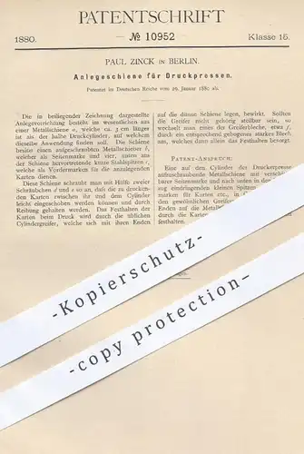 original Patent - Paul Zinck in Berlin , 1880 , Anlegeschiene für Druckpressen | Presse , Pressen , Buchdruck , Druck !