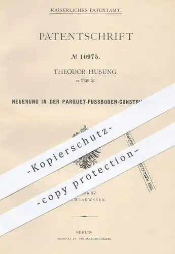 original Patent - Theodor Husung , Berlin , 1880 , Parkett - Fußboden | Holz , Holzfußboden , Holzbearbeitung , Tischler