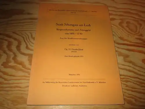 Stadt Schongau am Lech - 1481-1750 , Bürgeraufnahmen und Abzugsgeld , Aus den Stadtkammerrechnungen !!!