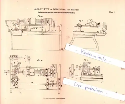 original Patent - A. Weck in Jammerthal bei Barmen , 1890 , Selbstthätige Maschine zum Fräsen faconnirter Knöpfe !!!