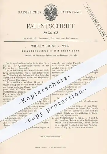 original Patent - Wilh. Pressel , Wien , 1885 , Eisenbahnschwelle mit Querrippen | Eisenbahn , Schwellen , Schwellenbau