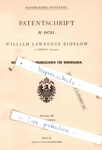 original Patent - W. Lawrence Bigelow in Finsbury , England , Neuerungen an Nähmaschinen für Wirkwaaren !!!