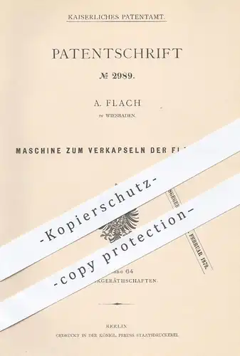 original Patent - A. Flach in Wiesbaden , 1877 , Maschine zum Verkapseln der Flaschen | Flasche , Kautschuk , Wein !!!