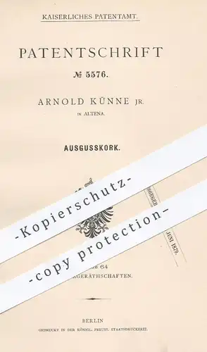 original Patent - Arnold Künne , Altena , 1878 , Ausgusskork | Ausguss , Kork , Flasche , Flaschen , Wein , Sekt , Likör
