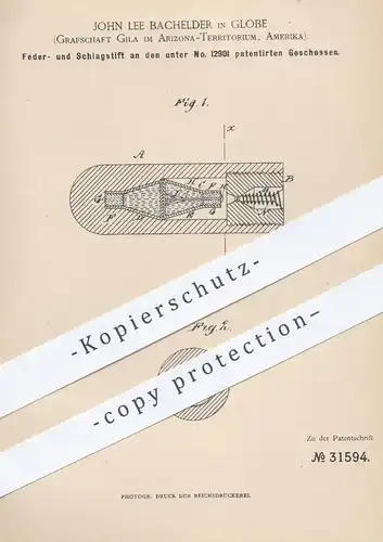 original Patent - John Lee Bachelder , Globe Grafschaft Gila - Arizona Territorium USA , 1884 , Schlagstift am Geschoss