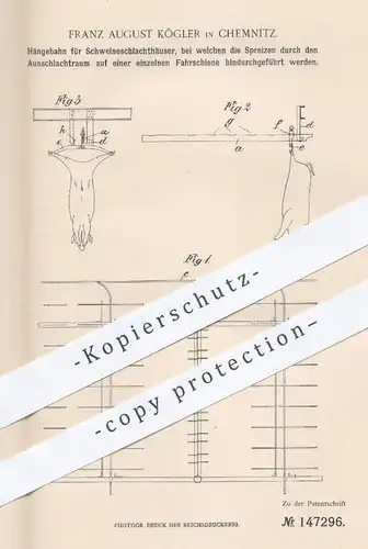 original Patent - Franz Aug. Kögler , Chemnitz , 1902 , Hängebahn für Schweineschlachthäuser | Schlachthaus , Schlachter