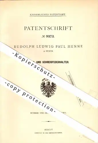 Original Patent - Rudolph Ludwig Henne in Husum ,1879, Reiss- und Schreibfederhalter , Fedehalter , Füllfederhalter !!!