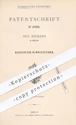 original Patent - Aug. Riemann , Berlin , 1878 , Badeofen | Ofen , Öfen , Heizung , Ofenbauer , Kessel , Rauchrohr !!!