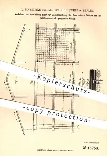 original Patent - L. Matschke u. Albert Kühlewein , Berlin , 1881 , Masse für Dächer , Decken , Fußboden | Dachdecker !!