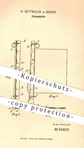 original Patent - B. Tettweiler in Berlin , 1890 , Zeitungshalter | Halter für Zeitungen , Zeitschriften | Halterung !!