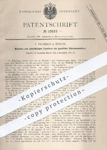 original Patent - L. Frobeen , Berlin , 1881 , selbsttätiges Façettieren von gepressten Schraubenmuttern | Metall !!