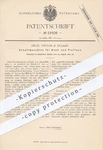 original Patent - Felix Tonnar in Dülken , 1882 , Schaftmaschine für Hoch- u. Tieffach | Webstuhl , Webstühle , Weber !!