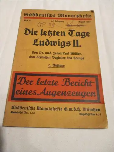 Die letzten Tage König Ludwigs des II. , 1929 , Augenzeugenbericht , Bayern , Adel , Monarchie !!