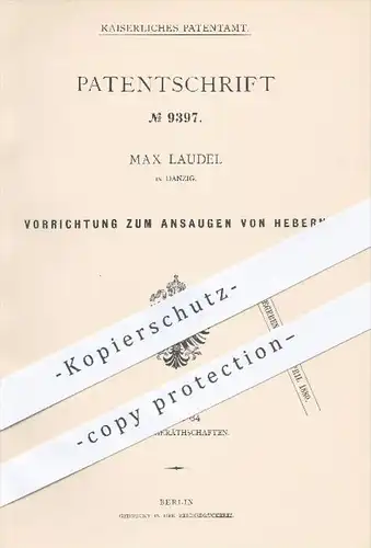 original Patent - Max Laudel in Danzig , 1879 , Ansaugen von Hebern , Heber , Kessel , Ausschank , Gastronomie !!!