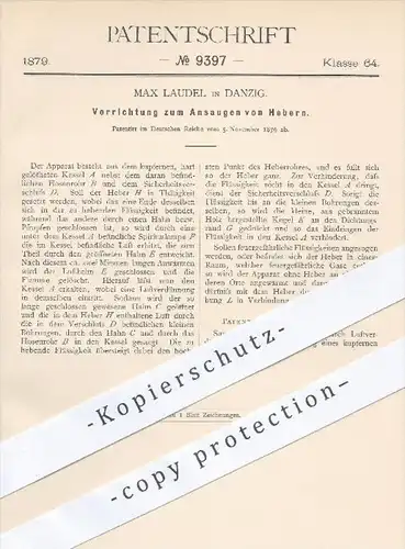 original Patent - Max Laudel in Danzig , 1879 , Ansaugen von Hebern , Heber , Kessel , Ausschank , Gastronomie !!!