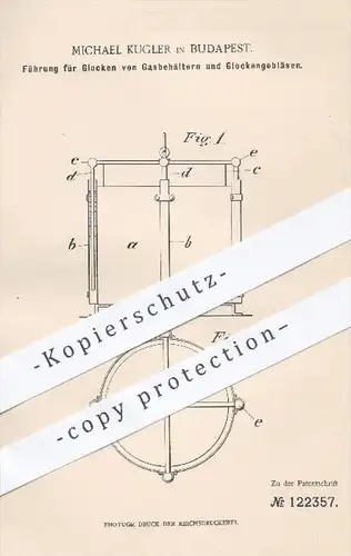 original Patent - M. Kugler in Budapest , 1900 , Führung für Glocken von Gasbehältern und Glockengebläsen , Gas , Gase !