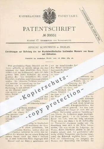original Patent - August Schwirkus , Berlin , 1884 , Befreien des Wasser von Gasen u. Salzen für Kristall - Fabrikation