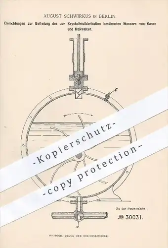original Patent - August Schwirkus , Berlin , 1884 , Befreien des Wasser von Gasen u. Salzen für Kristall - Fabrikation