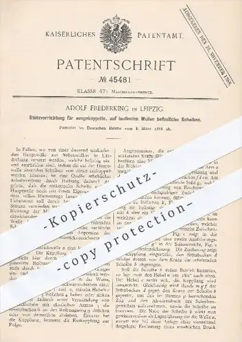 original Patent - A. Frederking , Leipzig , 1888 , Stütze für ausgekuppelte, auf laufenden Wellen befindliche Scheiben !