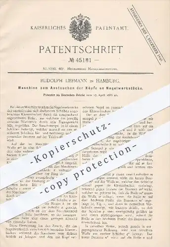 original Patent - R. Liefmann , Hamburg , 1888 , Anstauchen der Köpfe an Nagelwerkstücke , Nagel , Nägel , Metall !!