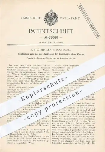 original Patent - Otto Siegler , Hamburg , 1891 , Ein- u. Ausbringen der Dammbalken vom Wehr , Wasserbau , Damm , Wasser