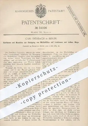 original Patent - Carl Dierbach in Berlin , 1885 , Maschine zur Reinigung von Wollabfall , Wolle , Spinnerei , Spinnrad