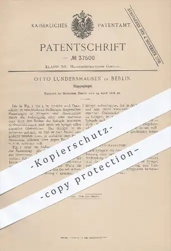 original Patent - Otto Lundershausen in Berlin , 1886 , Klappspiegel , Spiegel , Spiegelglas , Haushalt , Hauswirtschaft