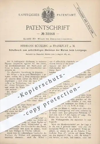 original Patent - H. Bückling , Frankfurt  Main , 1885 , Schaltwerk zum Abrücken der Walzen im Leergang , Mühle , Mühlen