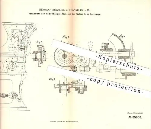 original Patent - H. Bückling , Frankfurt  Main , 1885 , Schaltwerk zum Abrücken der Walzen im Leergang , Mühle , Mühlen