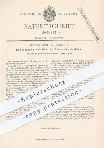 original Patent - Louis Gocht in Chemnitz , 1885 , Befestigung von Holz an Eisen durch Nägel , Walze , Walzen , Hochbau