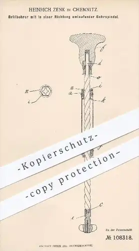 original Patent - H. Zenk , Chemnitz  1899 , Drillbohrer mit in einer Richtung umlaufender Bohrspindel , Bohrer , Bohrer