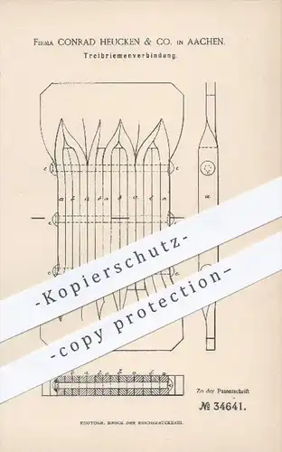 original Patent - Conrad Heucken & Co. in Aachen , 1885 , Treibriemenverbindung , Riemen , Maschinen , Motor , Motoren !